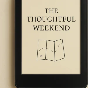 The Thoughtful Weekend